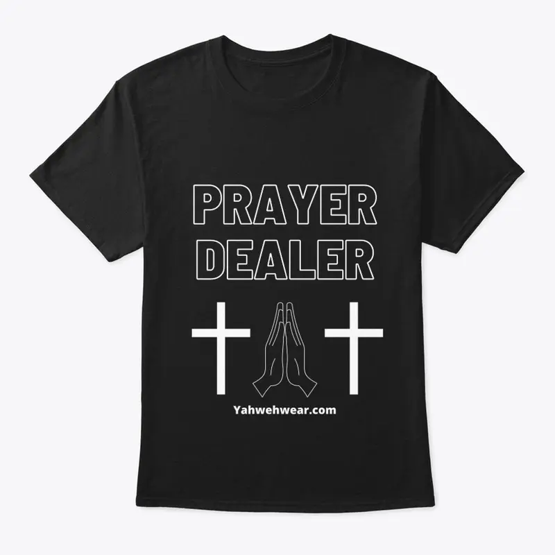 Prayer Dealer T Shirt